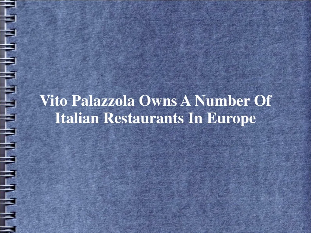 vito palazzola owns a number of italian