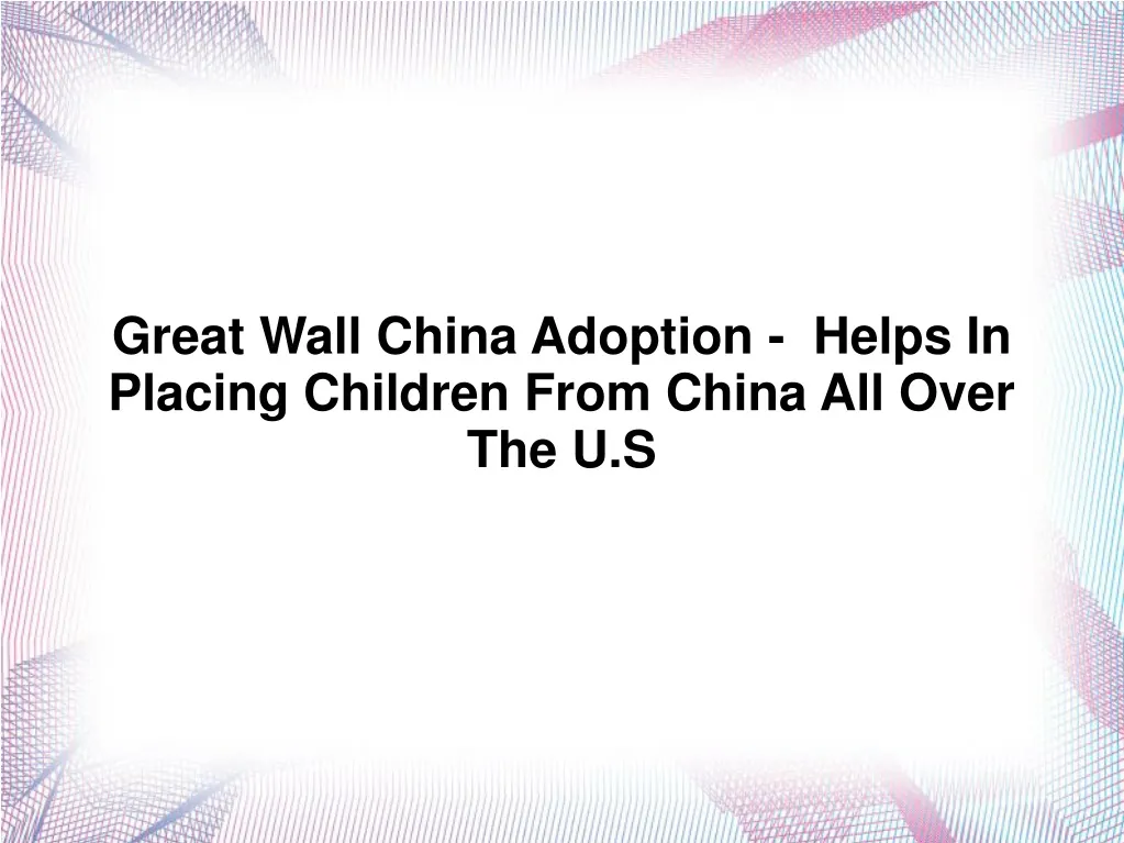 great wall china adoption helps in placing