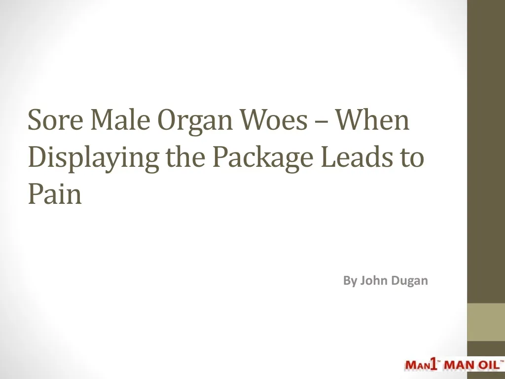 sore male organ woes when displaying the package leads to pain