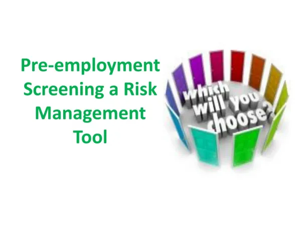 Pre-employment Screening a Risk Management Tool