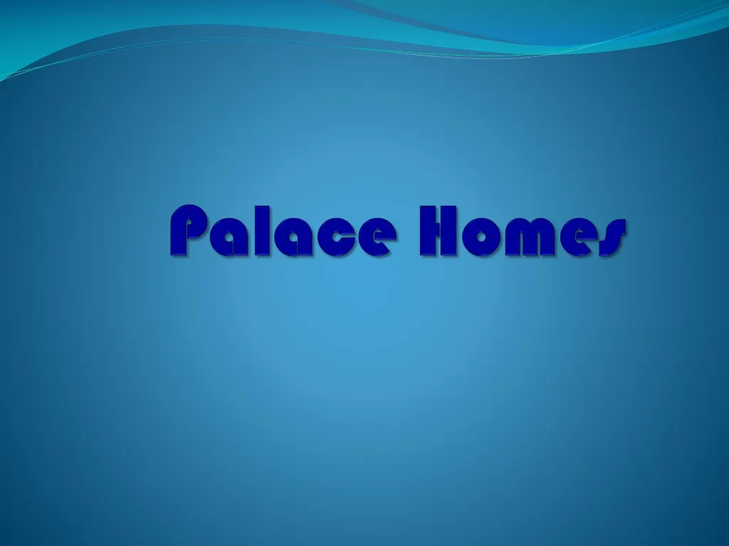 palace homes