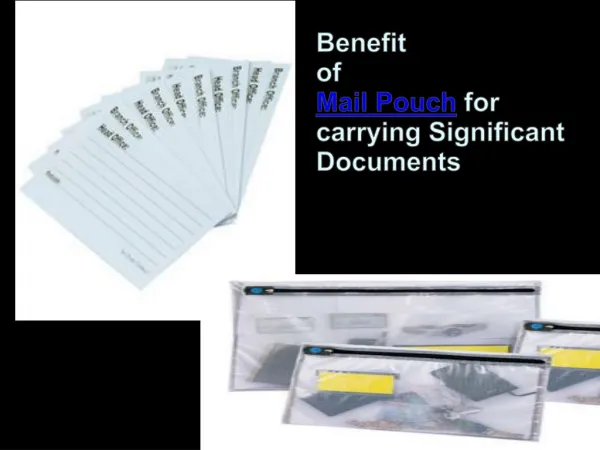 Benefit of Mailroom Pouch for carrying Significant Documents