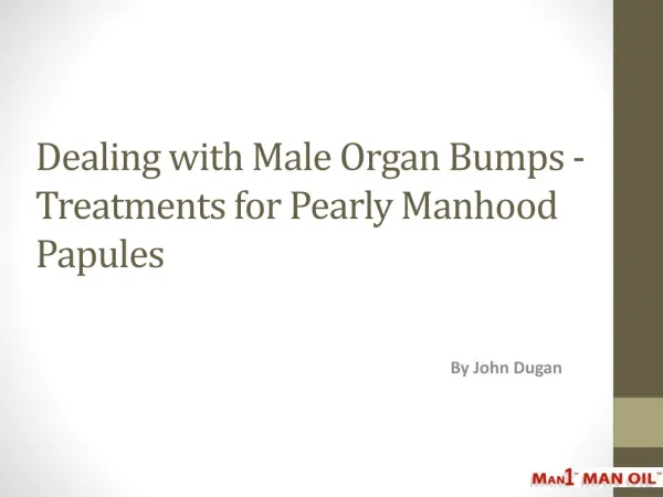 Dealing with Male Organ Bumps - Treatments