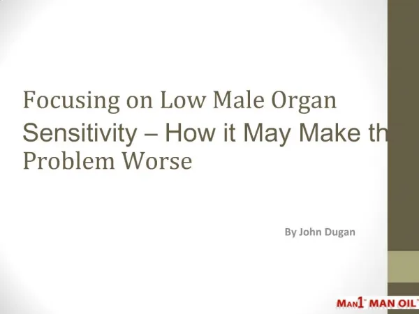 Focusing on Low Male Organ Sensitivity