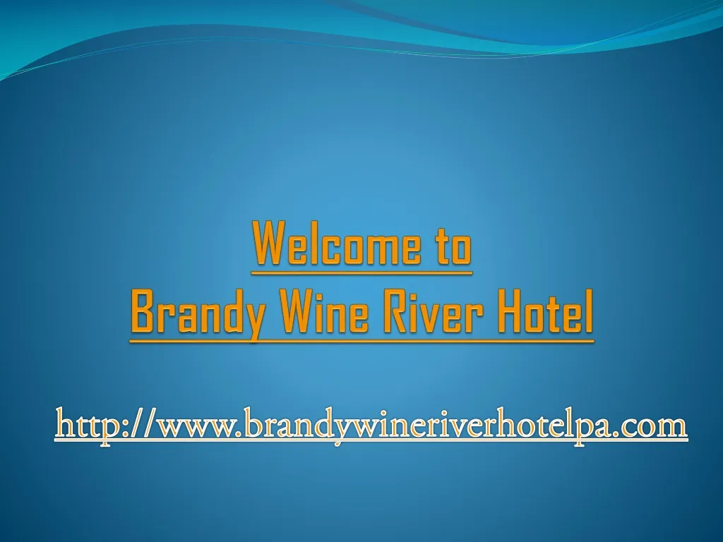 welcome to brandy wine river hotel