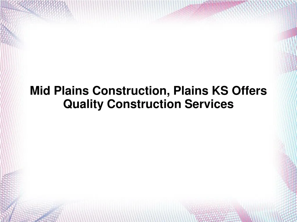 mid plains construction plains ks offers quality