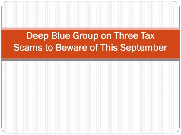 Deep Blue Group on Three Tax Scams to Beware of This Septemb