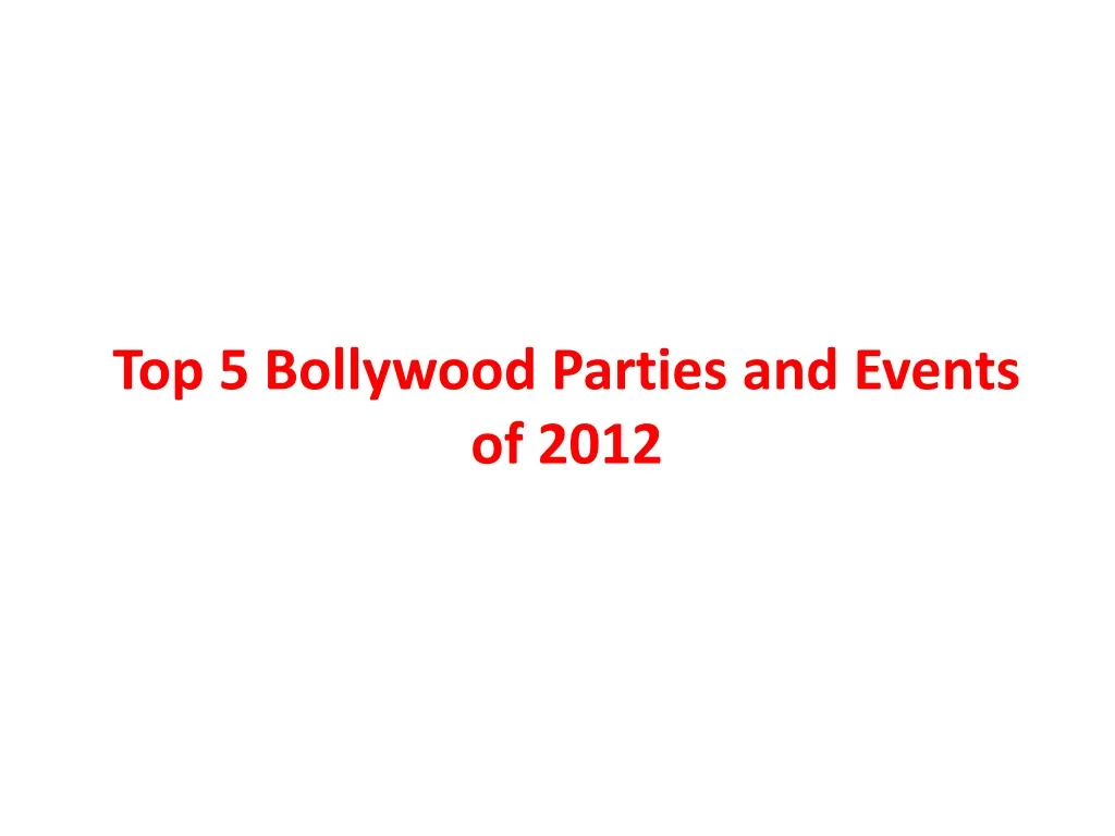 top 5 bollywood parties and events of 2012