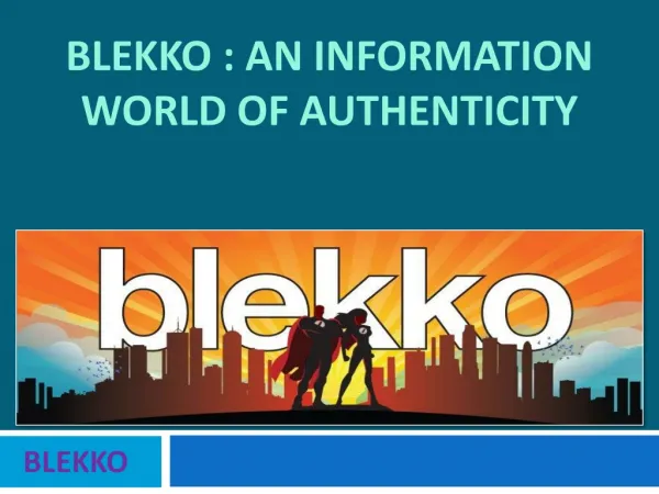 Blekko : An Information World Of Authenticity
