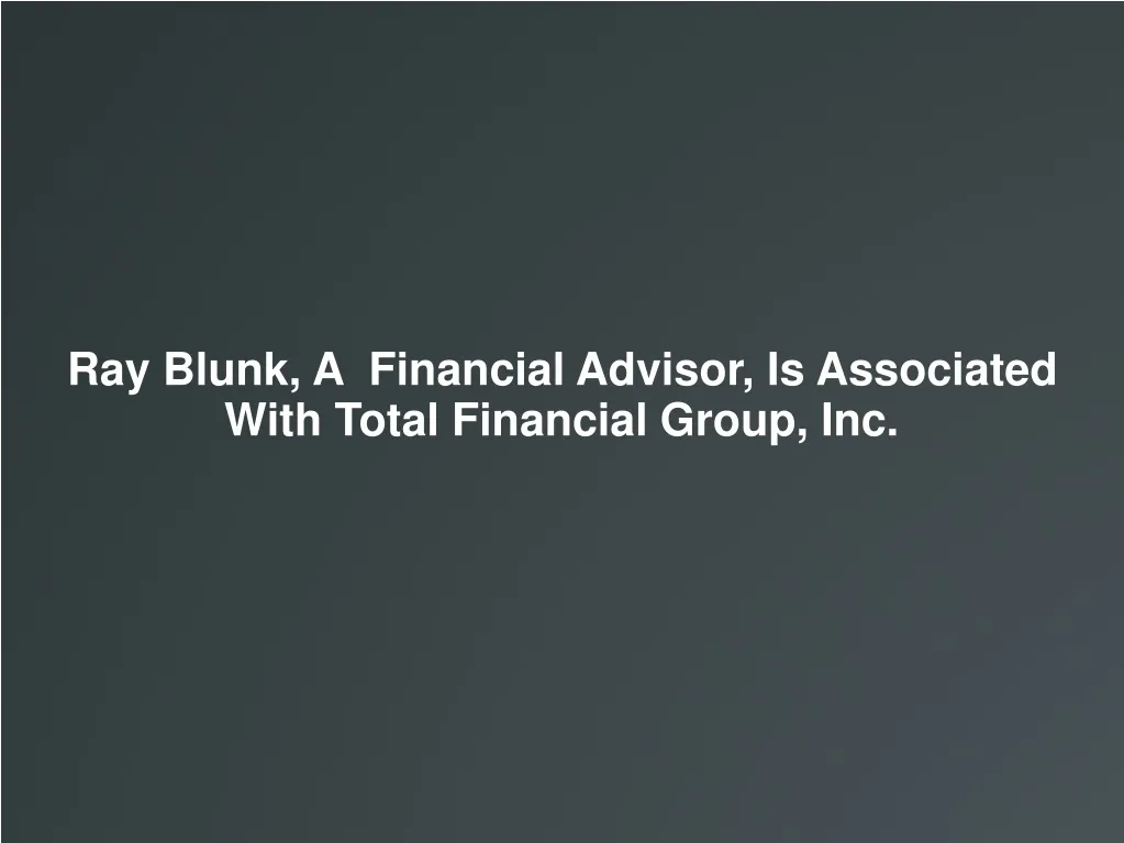 ray blunk a financial advisor is associated with