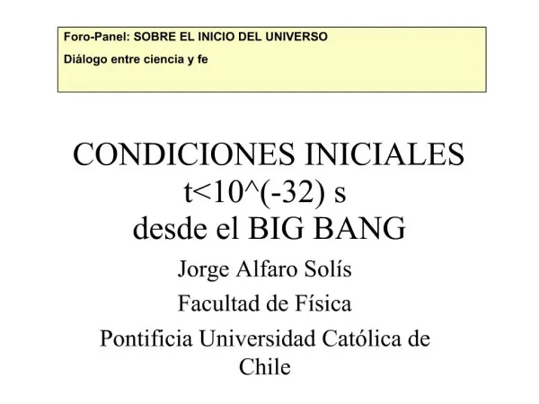 CONDICIONES INICIALES t10-32 s desde el BIG BANG