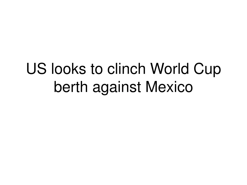 us looks to clinch world cup berth against mexico