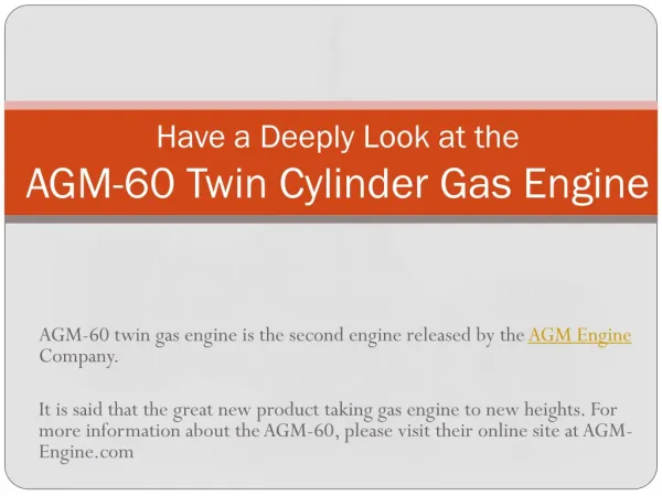 Have a deeply look at the agm 60 twin cylinder gas engine