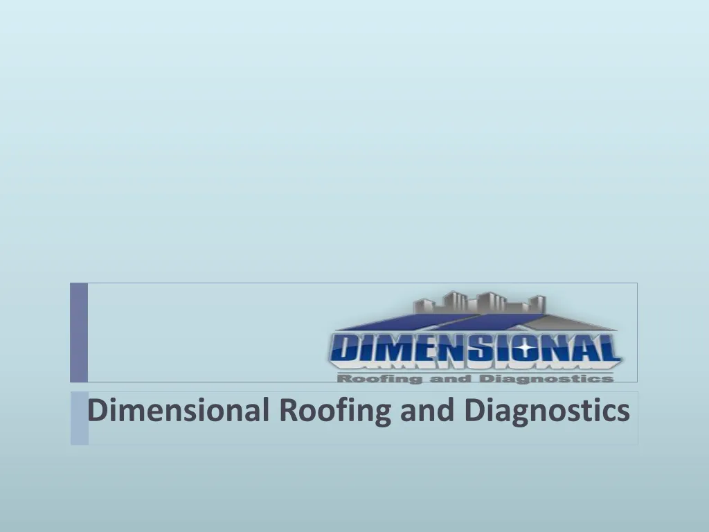 dimensional roofing and diagnostics