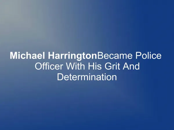 Michael Harrington Became Police Officer With His Grit And D