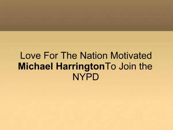 Love For The Nation Motivated Michael Harrington To Join the