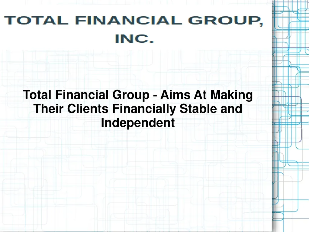 total financial group aims at making their