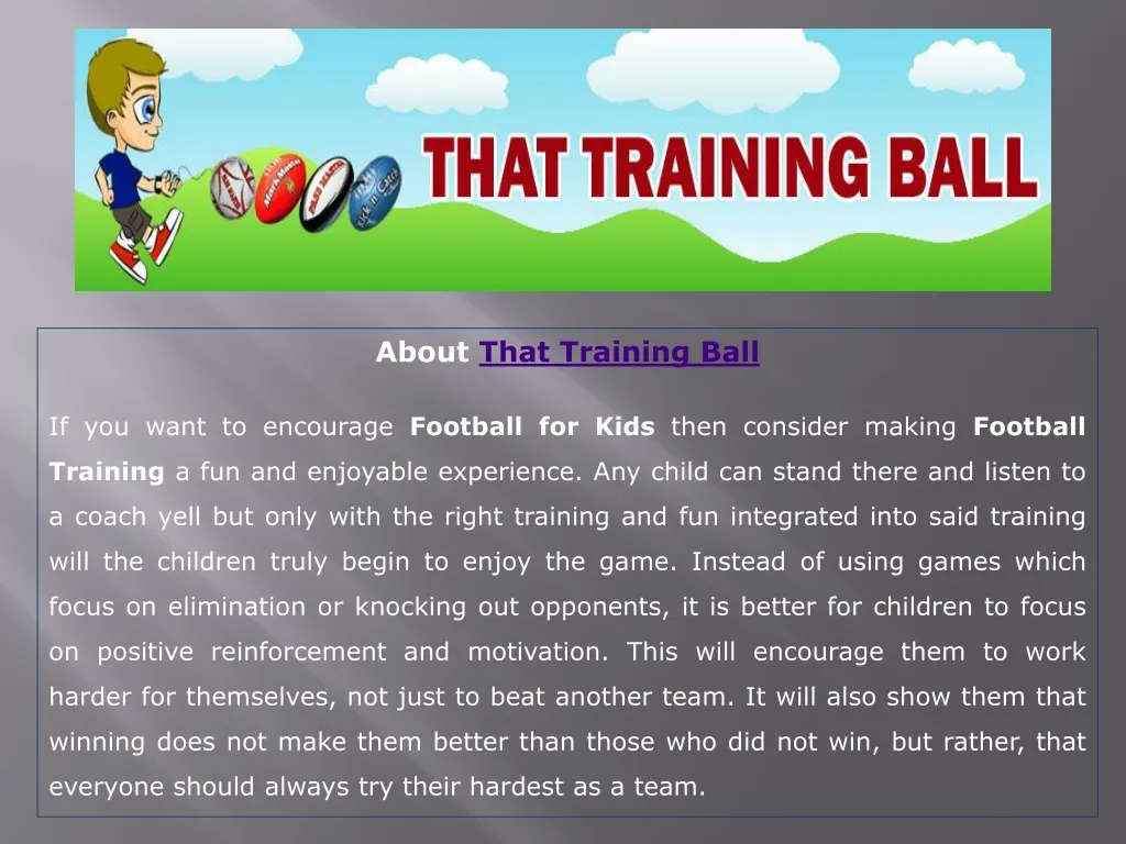 about that training ball if you want to encourage