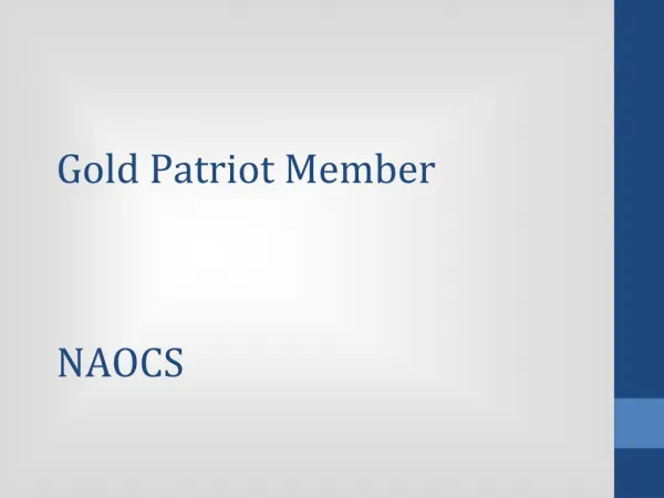 The benefits of NAOCS Gold Patriot Membership