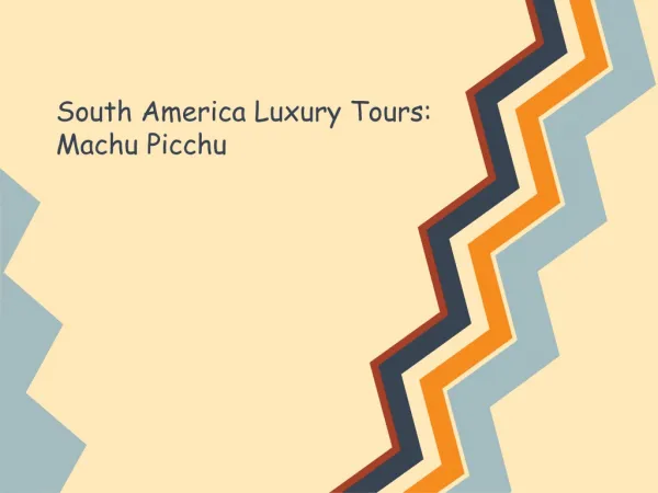 South America Luxury Tours: Machu Picchu