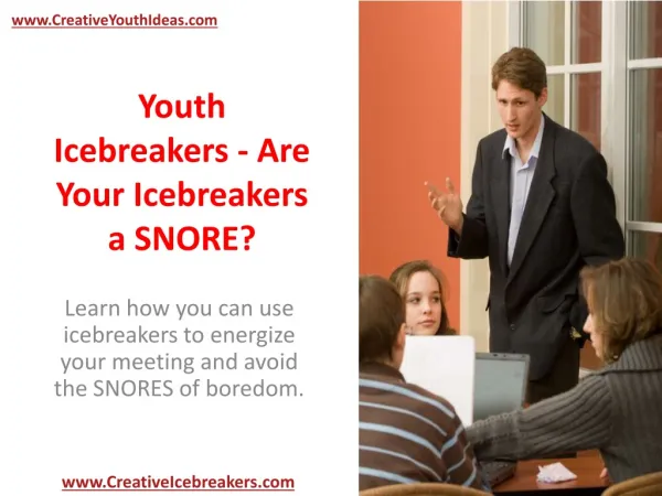 Youth Icebreakers - Are Your Icebreakers a SNORE?