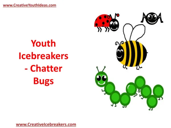 Youth Icebreakers - Chatter Bugs
