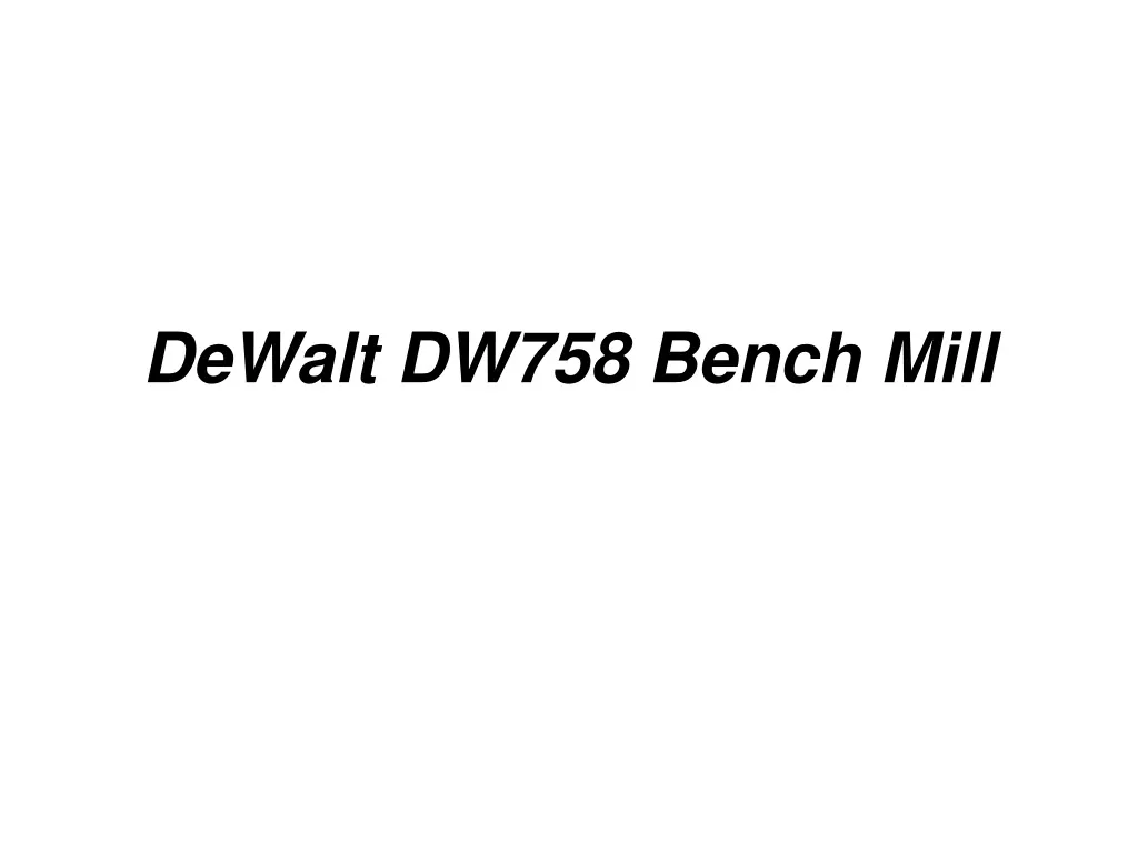 dewalt dw758 bench mill