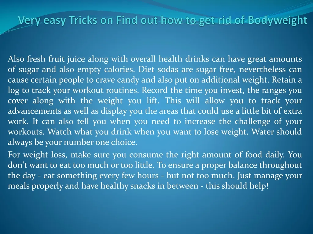 very easy tricks on find out how to get rid of bodyweight