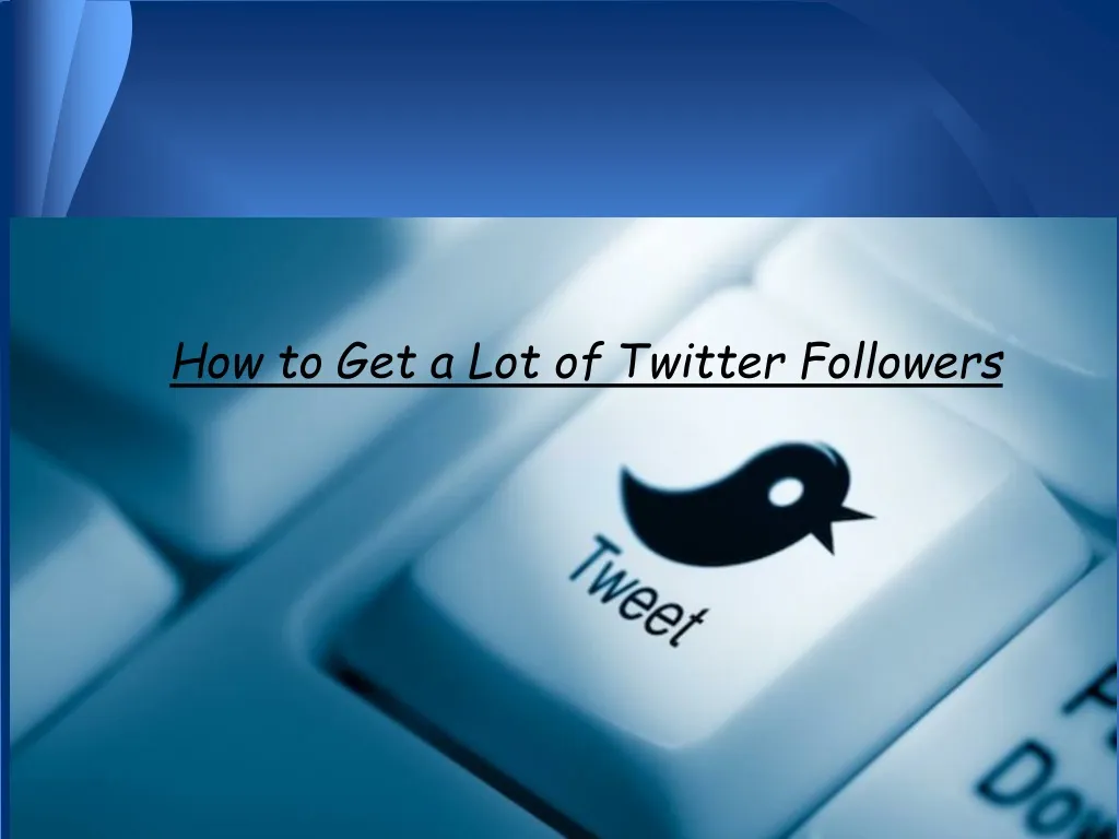 how to get a lot of twitter followers