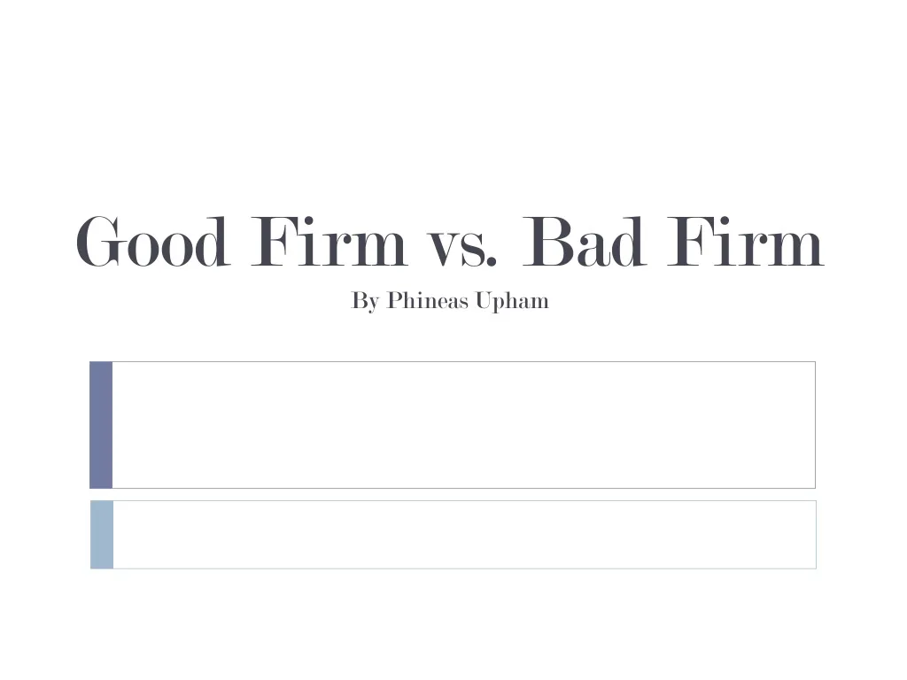 good firm vs bad firm by phineas upham