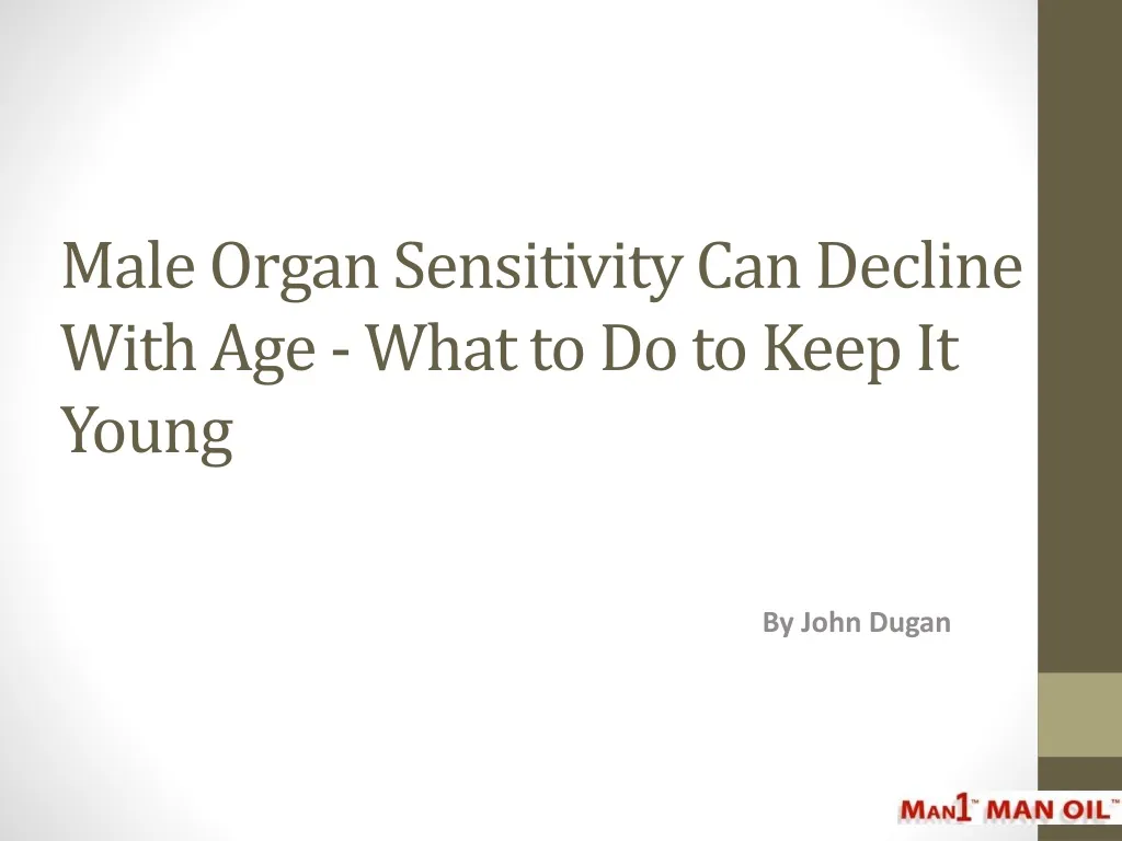 male organ sensitivity can decline with age what to do to keep it young