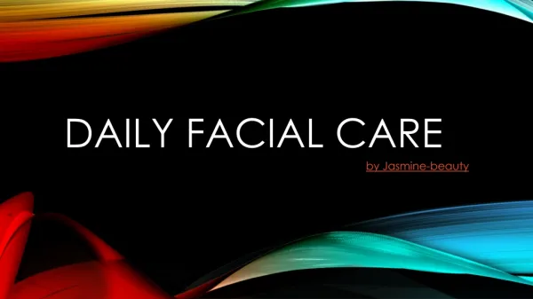 Daily facial care