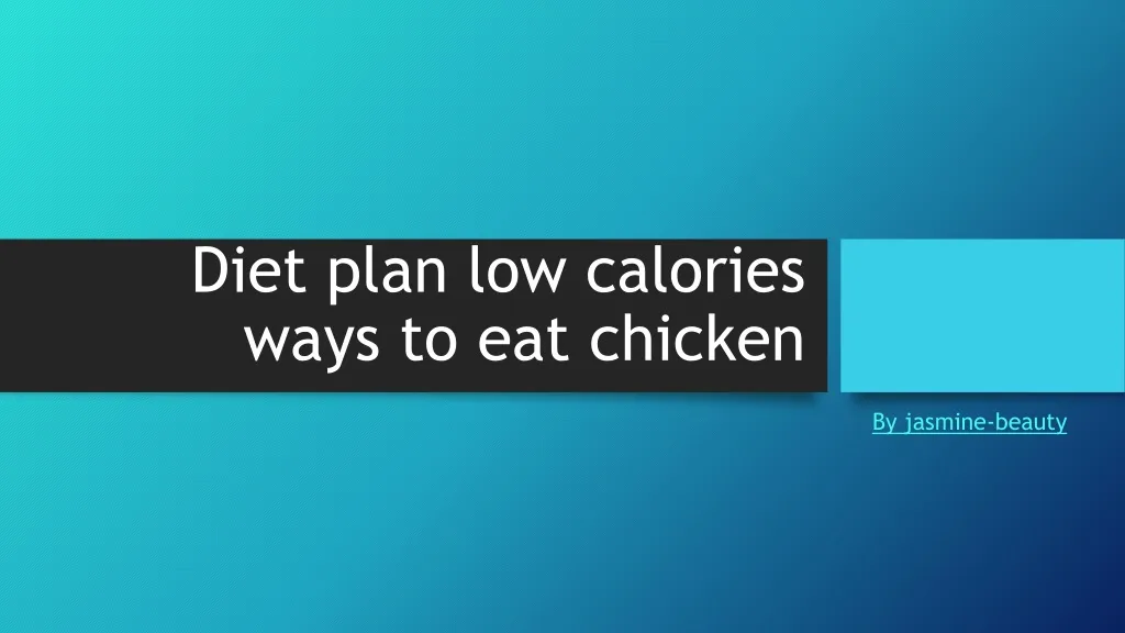 diet plan low calories ways to eat chicken