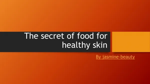 The secret of food for healthy skin