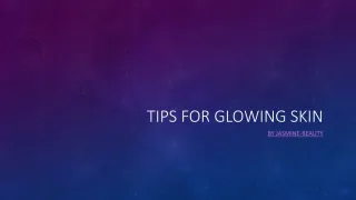 Tips for glowing skin - slide 1