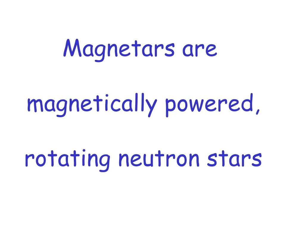 magnetars are magnetically powered rotating