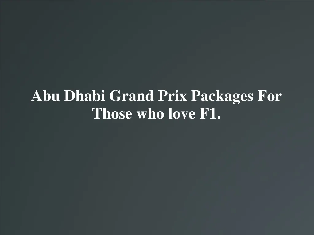abu dhabi grand prix packages for those who love