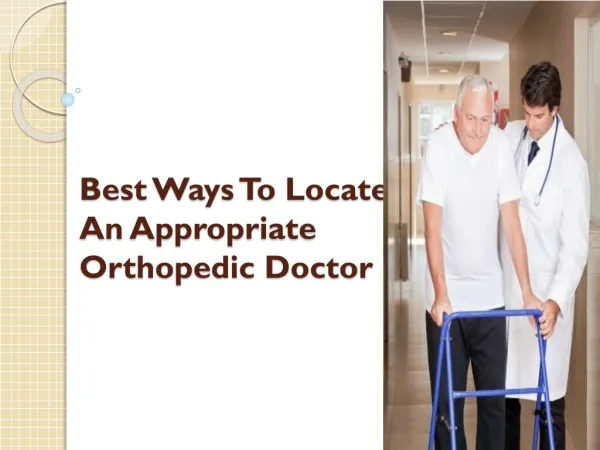 Best Ways To Locate An Appropriate Orthopedic Doctor