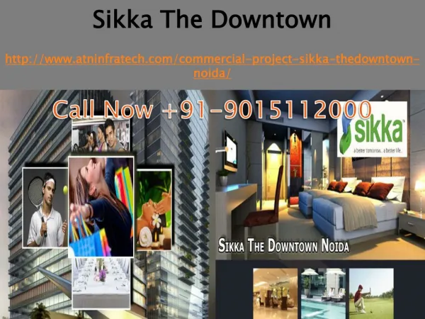 Sikka The Downtown Presenting Commercial with Residential