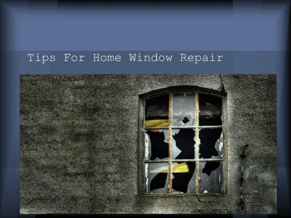 Tips For Home Window Repair