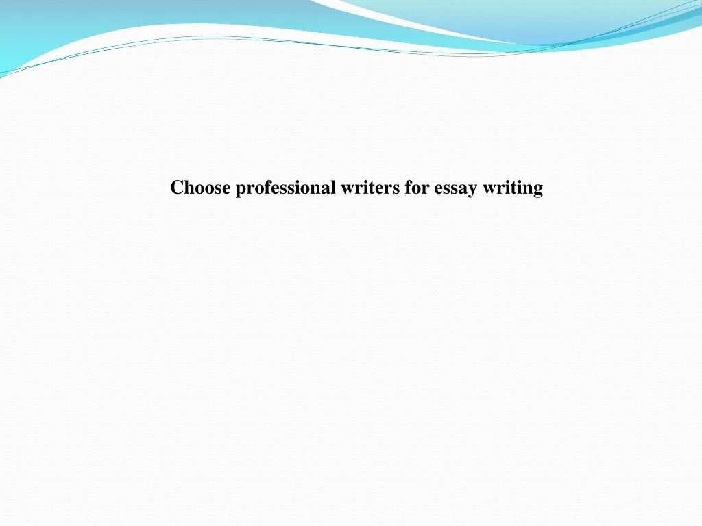 choose professional writers for essay writing