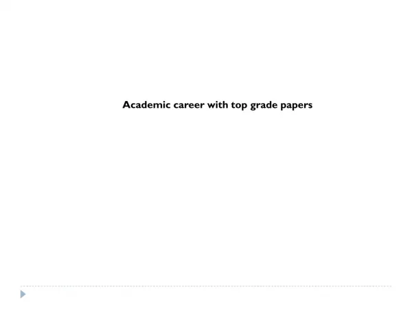 Academic career with top grade papers