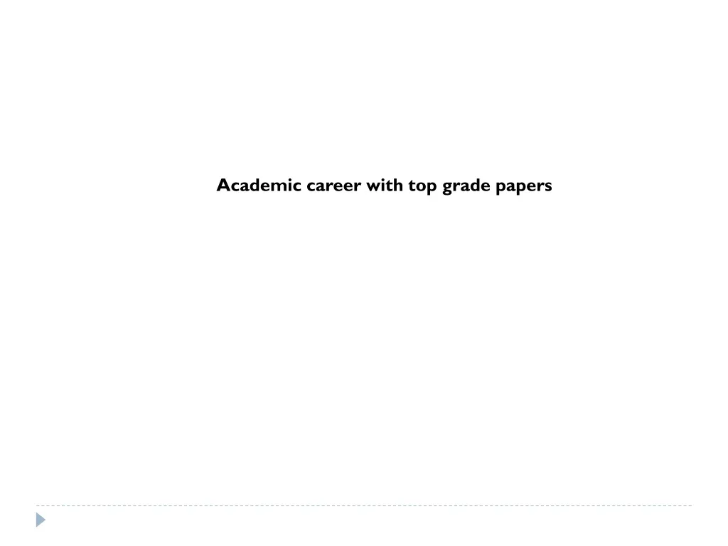 academic career with top grade papers