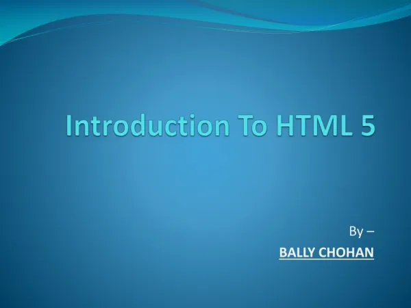 HTML 5 tutorial- By Bally Chohan