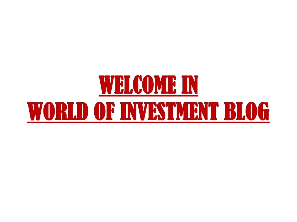 welcome in world of investment blog