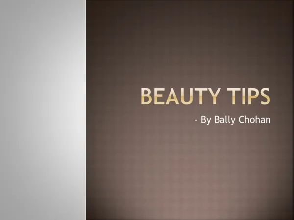 Beauty tips - By Bally Chohan