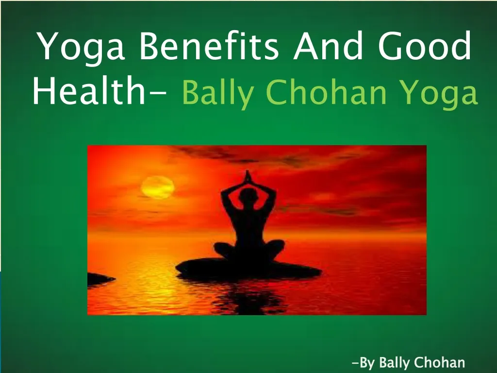 yoga benefits and good health bally chohan yoga