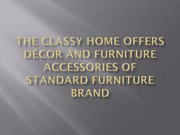 Standard furniture by The Classy Home