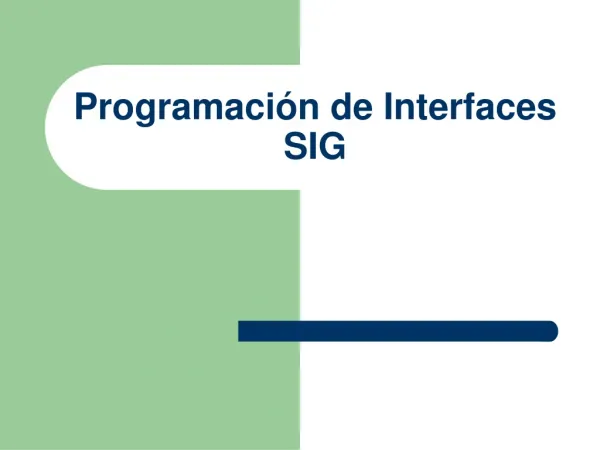 Programación de Interfaces SIG