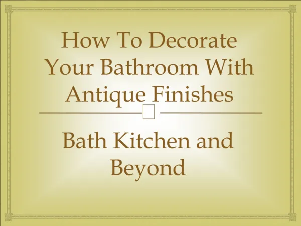 How To Decorate Your Bathroom with Antique Finished